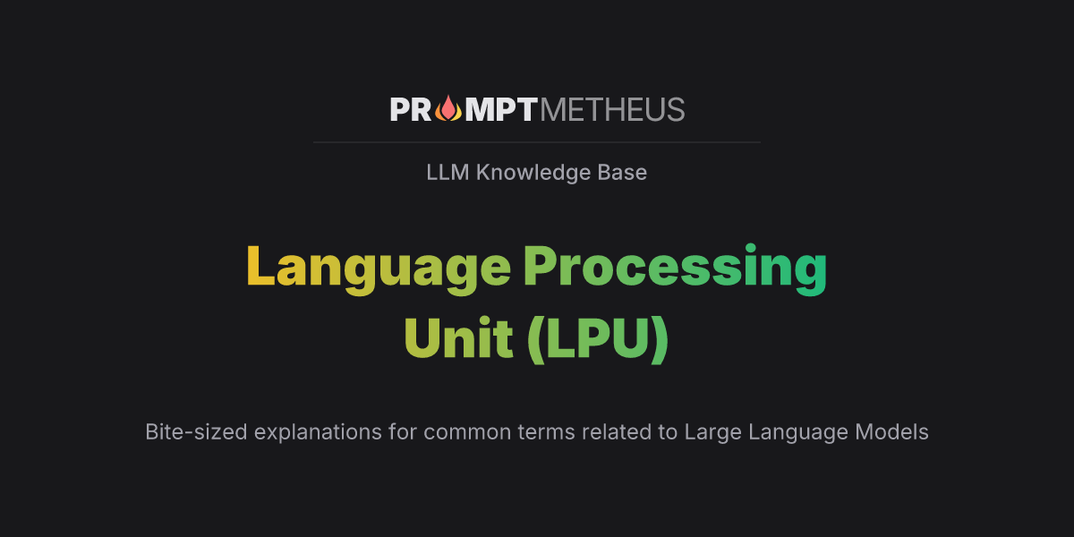 Language Processing Unit (LPU) | LLM Knowledge Base